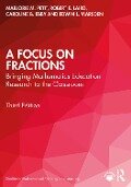 A Focus on Fractions - Caroline B. Ebby, Edwin L. Marsden, Marjorie M. Petit, Robert E. Laird