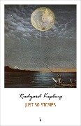 Just So Stories - Kipling Rudyard Kipling