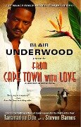 From Cape Town with Love: A Tennyson Hardwick Novel - Blair Underwood, Tananarive Due, Steven Barnes