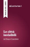 Cover-Bild zum Titel 'Le città invisibili - Italo Calvino (analisi del libro)' von 'Tommaso Rossi'