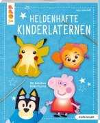 Cover-Bild zum Titel 'Heldenhafte Kinderlaternen (kreativ.kompakt.)' von 'Anja Ritterhoff'
