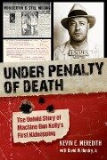 Under Penalty of Death - Kevin E Meredith, David W Hendry