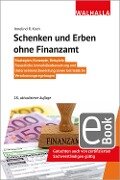 Schenken und Erben ohne Finanzamt - Irmelind R. Koch
