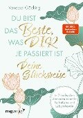 Cover-Bild zum Titel 'Du bist das Beste, was dir je passiert ist - deine Glücksreise' von 'Vanessa Göcking'