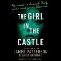 The Girl in the Castle - James Patterson, Emily Raymond