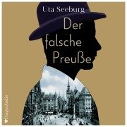 Cover-Bild zum Titel 'Der falsche Preuße (ungekürzt)' von 'Uta Seeburg'
