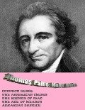 THOMAS PAINE: MAJOR WORKS: COMMON SENSE / THE AMERICAN CRISIS / THE RIGHTS OF MAN / THE AGE OF REASON / AGRARIAN JUSTICE - Thomas Paine