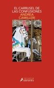 Cover-Bild zum Titel 'El Carrusel de Las Confusiones / The Carousel of Confusions' von 'Andrea Camilleri'