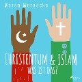 Christentum & Islam - was ist das?- BOX - Maren Wernecke