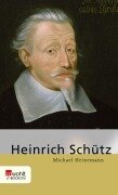 Cover-Bild zum Titel 'Heinrich Schütz' von 'Michael Heinemann'