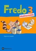 Cover-Bild zum Titel 'Fredo Mathematik 3. Schuljahr. Schülerbuch mit Kartonbeilagen. Ausgabe A für alle Bundesländer (außer Bayern)' von 'Mechtilde Balins, Rita Dürr, Nicole Franzen-Stephan, Petra Gerstner, Ute Plötzer'