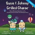 Cover-Bild zum Titel 'Susie & Johnny Grilled Cheese Take A Whirlwind Adventure to the Kentucky Derby Festival and Kentucky Derby' von 'Erin Dullaghan Jones'