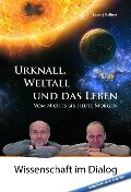 Urknall, Weltall und das Leben - Harald Lesch, Josef M. Gaßner