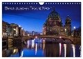 Berlin zwischen Tag und Nacht (Wandkalender 2024 DIN A4 quer), CALVENDO Monatskalender - Marcus Klepper