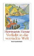 Verliebt in die verrückte Welt - Hermann Hesse