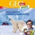GEOLINO MINI: Alles über die Arktis und Antarktis - Eva Dax, Roland Griem, Heiko Kammerhoff, Jana Ronte-Versch, Oliver Versch