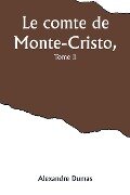 Le comte de Monte-Cristo, Tome II - Alexandre Dumas