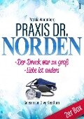 Praxis Dr. Norden 1 - Arztroman - Patricia Vandenberg
