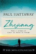 Zhejiang (The China Chronicles) (Book Three) - Paul Hattaway
