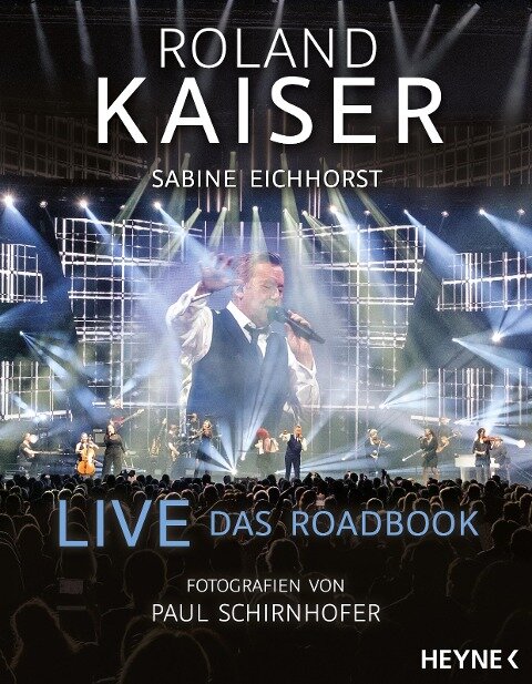 Live - Das Roadbook - Roland Kaiser, Sabine Eichhorst