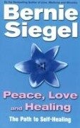 Peace, Love And Healing - Bernie Siegel