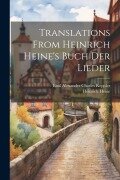 Cover-Bild zum Titel 'Translations From Heinrich Heine's Buch Der Lieder' von 'Heinrich Heine'