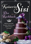 Cover-Bild zum Titel 'Kaiserin Sisi - Das Kochbuch' von 'Patrick Rosenthal'