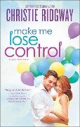 Make Me Lose Control - Christie Ridgway
