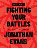 Fighting Your Battles Workbook - Jonathan Evans