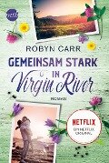 Gemeinsam stark in Virgin River - Robyn Carr
