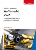 Waffenrecht 2024 - Walhalla Fachredaktion