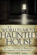 The World's Most Haunted House - William J Hall
