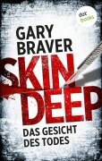 Cover-Bild zum Titel 'Skin Deep - Das Gesicht des Todes' von 'Gary Braver'