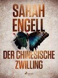 Der chinesische Zwilling - Sarah Engell