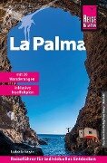 Reise Know-How Reiseführer La Palma mit 20 Wanderungen und Karte zum Herausnehmen - Izabella Gawin