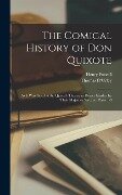 The Comical History of Don Quixote: As It Was Acted at the Queen's Theatre in Dorset Garden by Their Majesties Servants, Parts 1-3 - Thomas D'Urfey, Henry Purcell