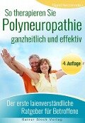 So therapieren Sie Polyneuropathie - ganzheitlich und effektiv - Sigrid Nesterenko