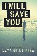 I Will Save You - Matt de la Peña