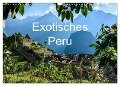 Exotisches Peru (Wandkalender 2024 DIN A3 quer), CALVENDO Monatskalender - Jürgen Wöhlke
