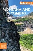 Fodor's Montana and Wyoming - Fodor's Travel Guides