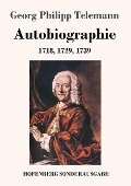 Autobiographie - Georg Philipp Telemann