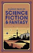 Classic Tales of Science Fiction & Fantasy - Jules Verne, H. G. Wells, Edgar Rice Burroughs, Jack London, Arthur Conan Doyle