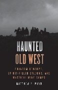 Haunted Old West - Matthew P. Mayo