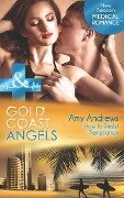 Gold Coast Angels: How To Resist Temptation (Mills & Boon Medical) (Gold Coast Angels, Book 4) - Amy Andrews