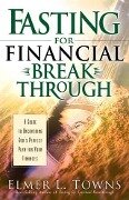 Cover-Bild zum Titel 'Fasting for Financial Breakthrough' von 'Elmer L. Towns'