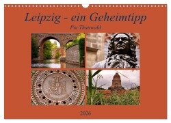 Leipzig - ein Geheimtipp (Wandkalender 2026 DIN A3 quer), CALVENDO Monatskalender - Pia Thauwald