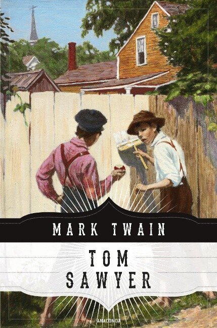 Tom Sawyers Abenteuer (Anaconda Jugendbuchklassiker) - Mark Twain
