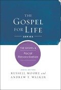 The Gospel & Racial Reconciliation - Russell D Moore, Andrew T Walker