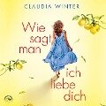 Wie sagt man ich liebe dich? - Claudia Winter