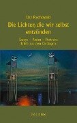 Cover-Bild zum Titel 'Die Lichter, die wir selbst entzünden' von 'Utz Rachowski'